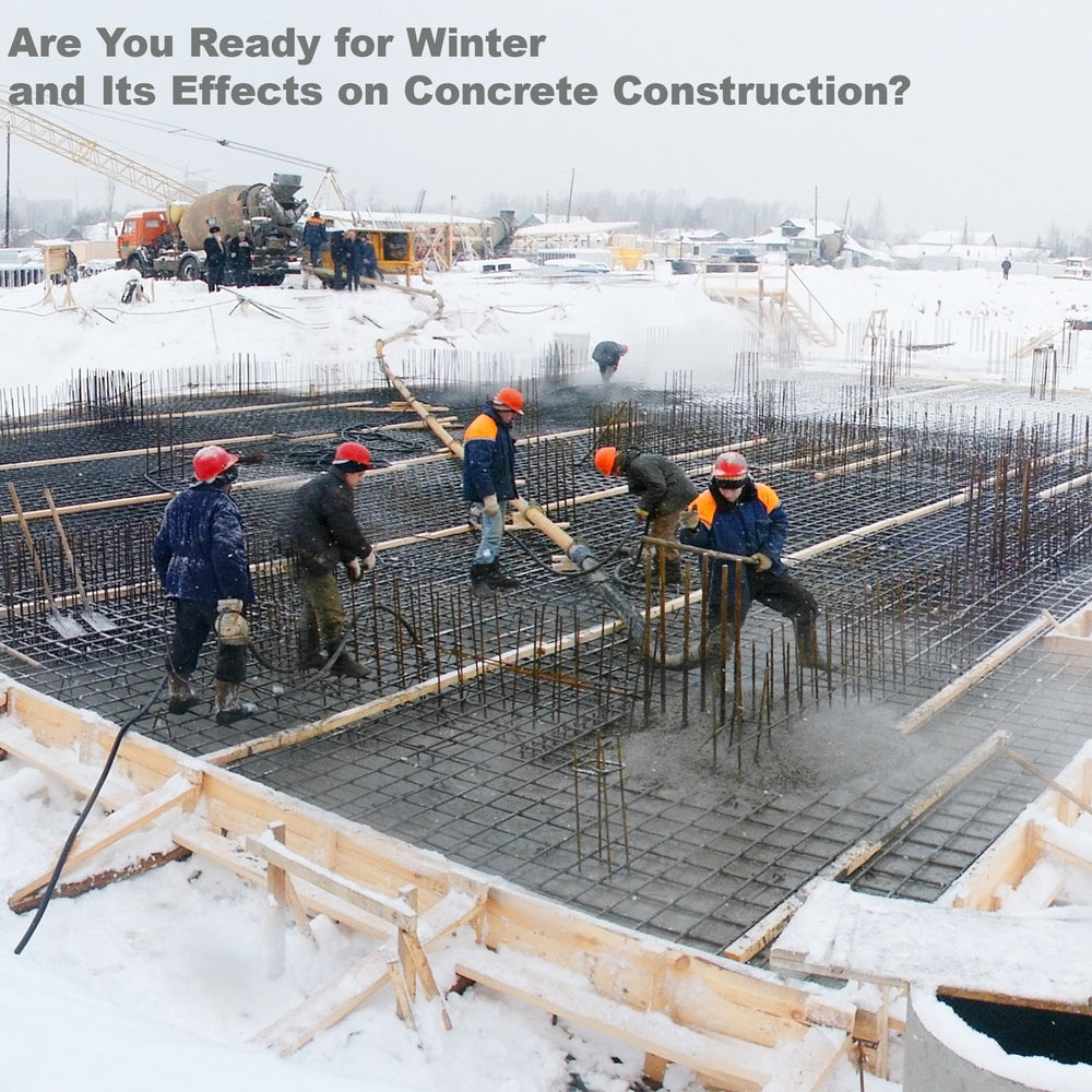 Are You Ready for Winter and Its Effects on Concrete Construction
