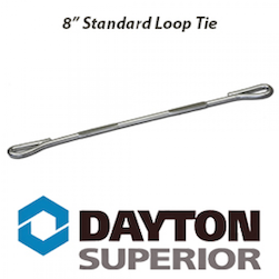 8" DAYTON SUPERIOR STANDARD LOOP PANEL TIE DESIGNED FOR PANEL FORMING SYSTEM - 100 TO A BOX.. AVAILABLE WITH A VARIETY OF BREAKBACKS, CONES, AND WATER RESISTANT WASHER.